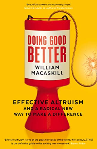 Doing Good Better: Effective Altruism and a Radical New Way to Make a Difference von Faber And Faber Ltd.