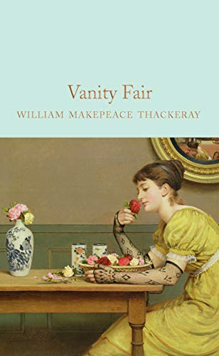 Vanity Fair: William Makepeace Thackeray (Macmillan Collector's Library, 125)