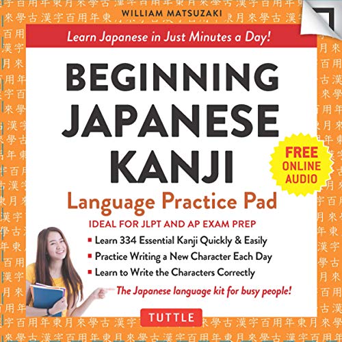 Beginning Japanese Kanji Language Practice Pad: Learn Japanese in Just Minutes a Day!: Learn Japanese in Just Minutes a Day! (Ideal for JLPT and AP Exam Prep) (Tuttle Practice Pads)