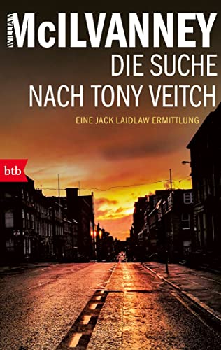 Die Suche nach Tony Veitch: Eine Jack Laidlaw Ermittlung (Die Laidlaw-Trilogie, Band 2) von btb