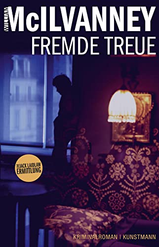 Fremde Treue: Eine Jack Laidlaw Ermittlung von Verlag Antje Kunstmann