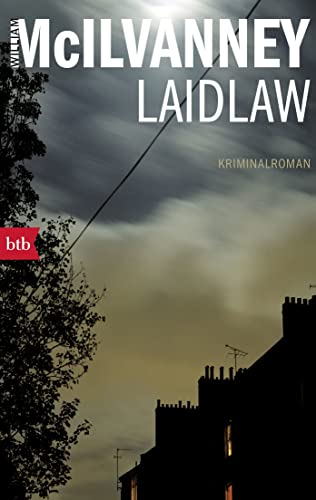 Laidlaw: Kriminalroman (Die Laidlaw-Trilogie, Band 1)