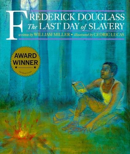 Frederick Douglass: The Last Day of Slavery Frederick Douglass: The Last Day of Slavery von LEE & LOW BOOKS INC