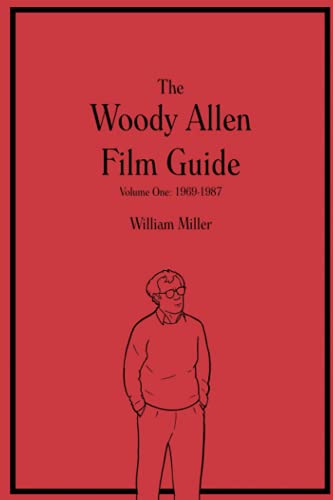 The Woody Allen Film Guide: Volume One: 1969-1987