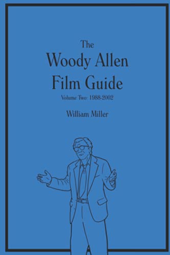 The Woody Allen Film Guide: Volume Two: 1988-2002