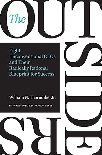 Outsiders: Eight Unconventional CEOs and Their Radically Rational Blueprint for Success von Penguin