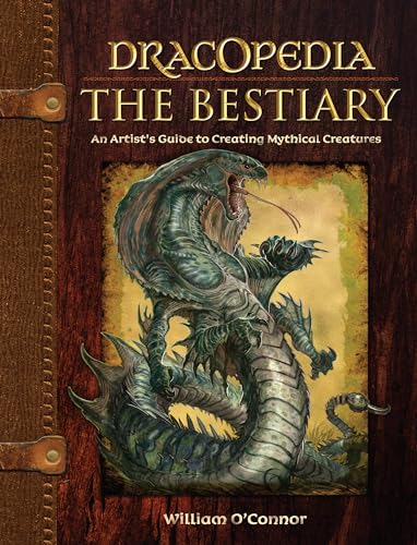 Dracopedia The Bestiary: An Artist's Guide to Creating Mythical Creatures