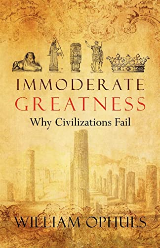 Immoderate Greatness: Why Civilizations Fail von Createspace Independent Publishing Platform