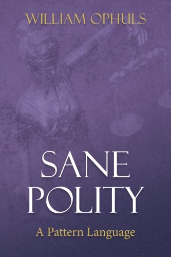 Sane Polity: A Pattern Language von CreateSpace Independent Publishing Platform