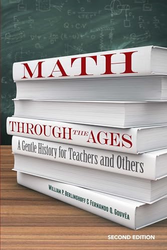 Math Through the Ages: A Gentle History for Teachers and Others (Dover Books on Mathematics)