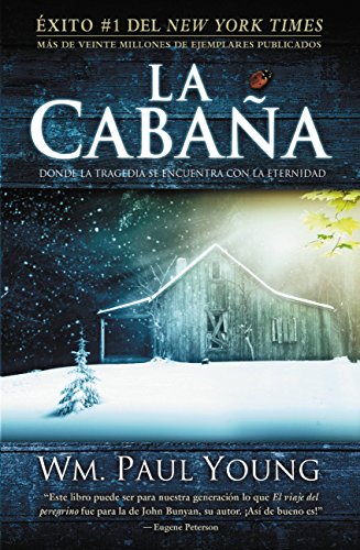 La Cabaña: Donde la Tragedia Se Encuentra Con la Eternidad von FaithWords/Hachette Book Group