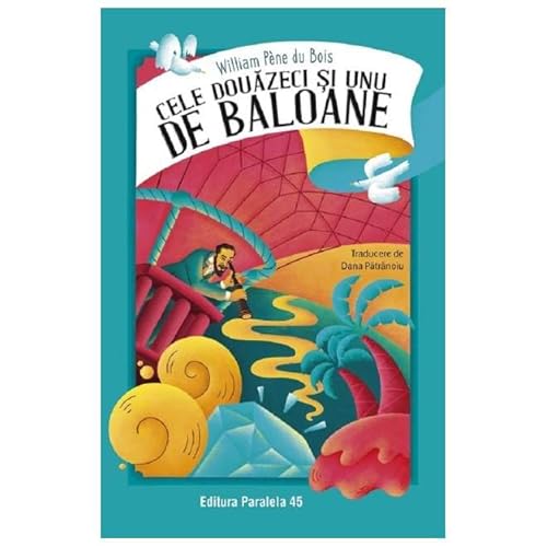 Cele Douazeci Si Unu De Baloane von Paralela 45