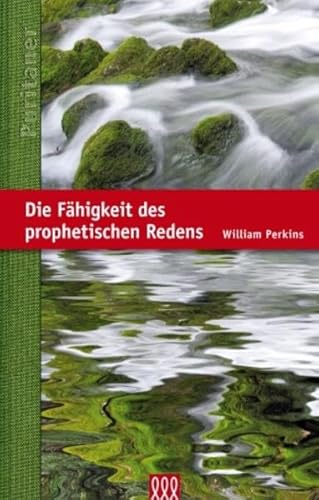 Die Fähigkeit des prophetischen Redens: Die Puritaner Band 8