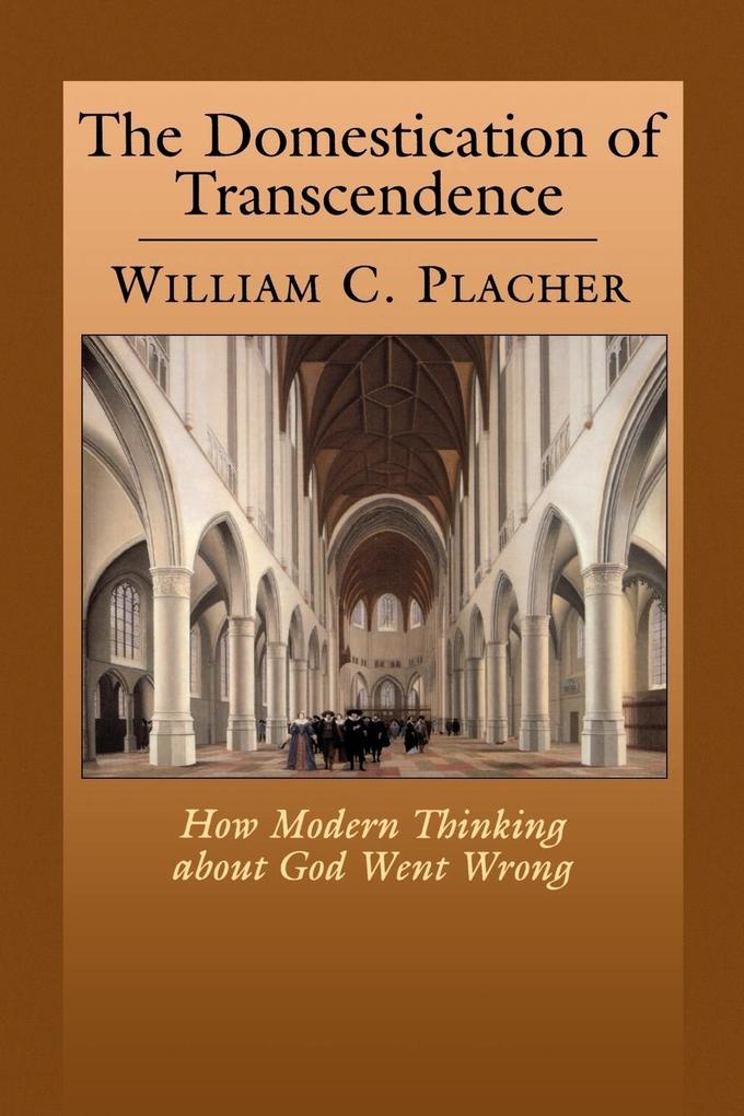 The Domestication of Transcendence von Westminster John Knox Press