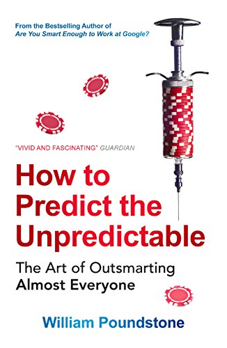 How to Predict the Unpredictable: The Art of Outsmarting Almost Everyone