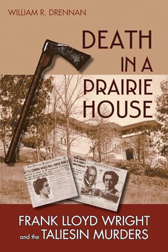 Death in a Prairie House: Frank Lloyd Wright and the Taliesin Murders von University of Wisconsin Press