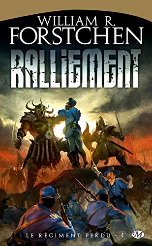Le Régiment perdu, tome 1 : Ralliement
