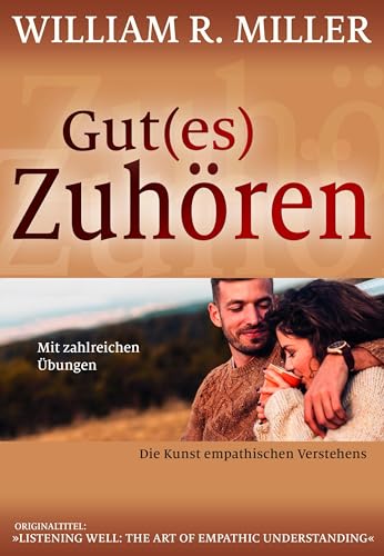 Gut(es) Zuhören: Die Kunst empathischen Verstehens