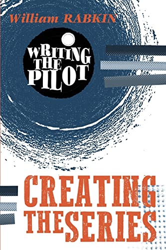 Writing the Pilot: Creating the Series von CREATESPACE