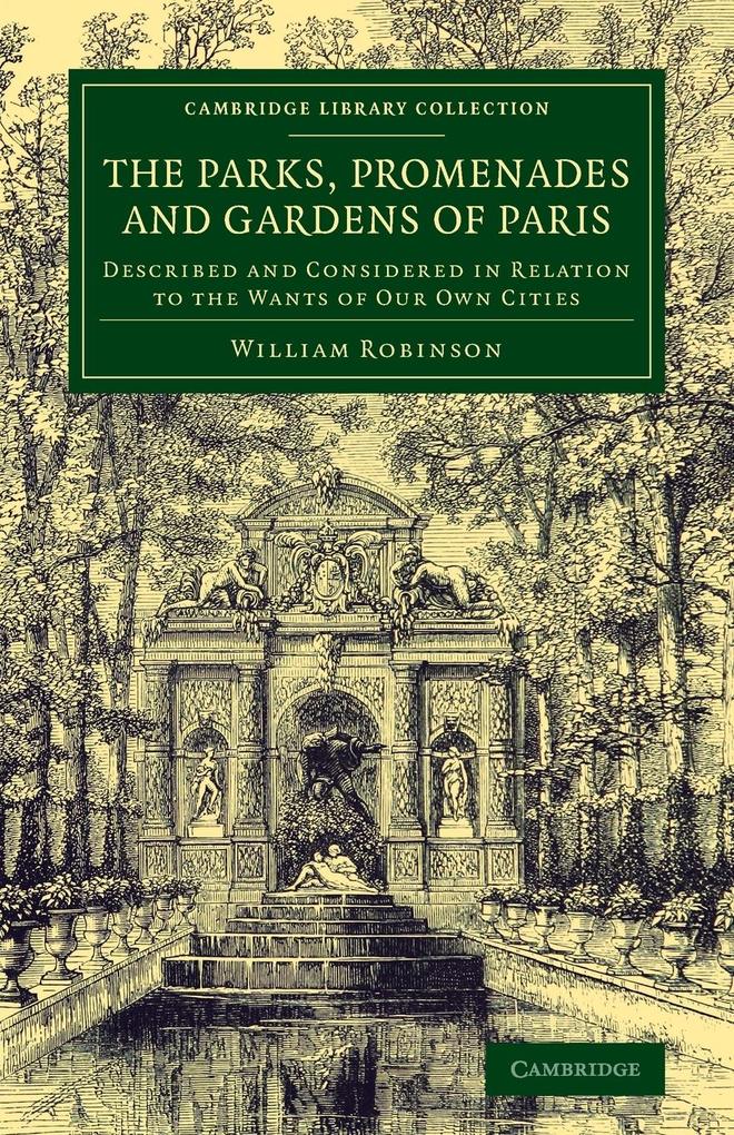 The Parks Promenades and Gardens of Paris von Cambridge University Press