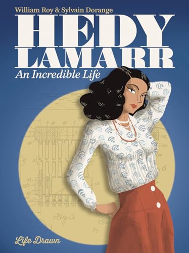 Hedy Lamarr: An Incredible Life von Life Drawn