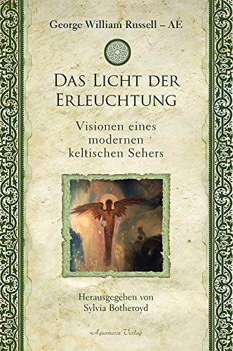 Das Licht der Erleuchtung: Visionen eines modernen keltischen Sehers von Aquamarin Verlag