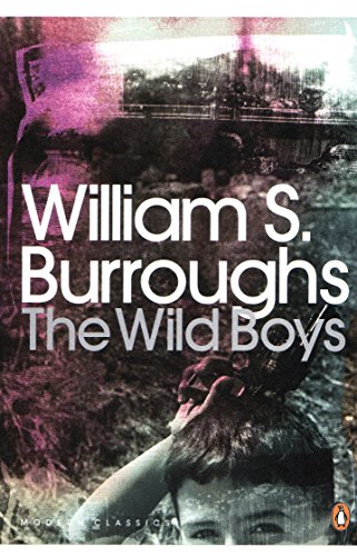 The Wild Boys: A Book of the Dead (Penguin Modern Classics) von Penguin