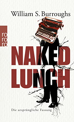 Naked Lunch: Die ursprüngliche Fassung von Rowohlt Taschenbuch