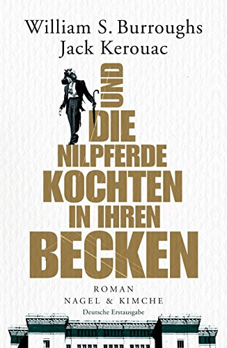 Und die Nilpferde kochten in ihren Becken: Roman von Nagel & Kimche