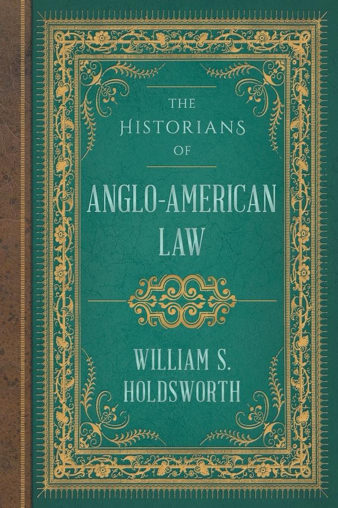 The Historians of Anglo-American Law von The Lawbook Exchange Ltd.
