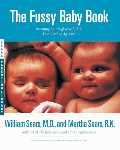 The Fussy Baby Book: Parenting Your High-Need Child From Birth to Age Five von Little, Brown Spark