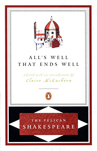 All's Well That Ends Well (The Pelican Shakespeare) von Penguin Classics