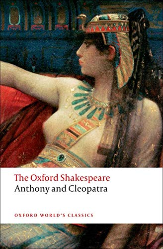 The Oxford Shakespeare: Anthony and Cleopatra (Oxford World’s Classics) von Oxford University Press España, S.A.