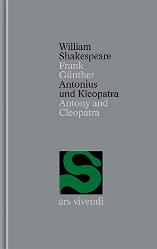 Antonius und Kleopatra / Antony and Cleopatra (Gesamtausgabe, Band 3) von Ars Vivendi