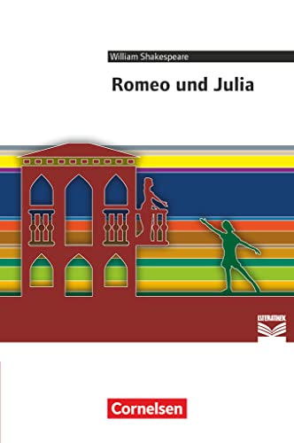 Cornelsen Literathek - Textausgaben: Romeo und Julia - Empfohlen für das 10.-13. Schuljahr - Textausgabe - Text - Erläuterungen - Materialien Cornelsen Literathek - Textausgaben: Romeo und Julia - Empfohlen für das 10.-13. Schuljahr - Textausgabe - Text - Erläuterungen - Materialien