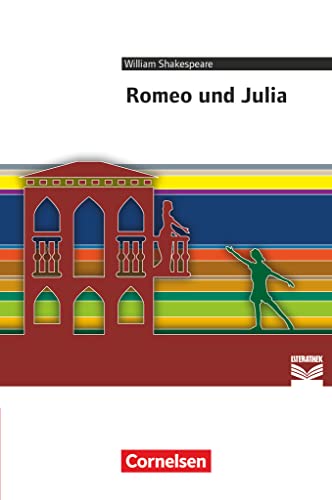 Cornelsen Literathek - Textausgaben: Romeo und Julia - Empfohlen für das 10.-13. Schuljahr - Textausgabe - Text - Erläuterungen - Materialien