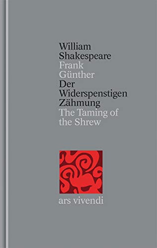 Der Widerspenstigen Zähmung / The Taming of the Shrew: The Taming of the Shrew. (Gesamtausgabe, 13) Der Widerspenstigen Zähmung / The Taming of the Shrew: The Taming of the Shrew. (Gesamtausgabe, 13)