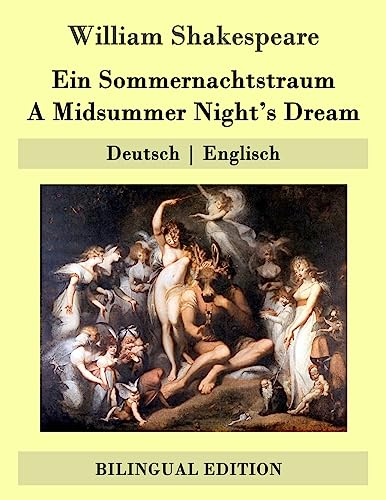 Ein Sommernachtstraum / A Midsummer Night's Dream: Deutsch | Englisch von Createspace Independent Publishing Platform
