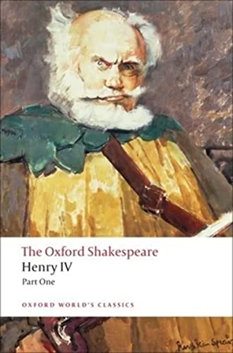 Henry IV (Part I): The Oxford Shakespearehenry IV, Part I (Oxford World’s Classics)
