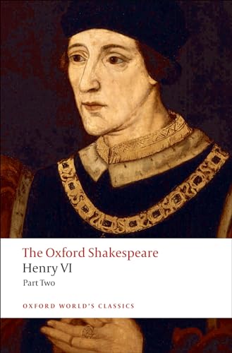 Henry VI (Part Two): The Oxford Shakespeare (The Oxford Shakespeare; Oxford World's Classics)