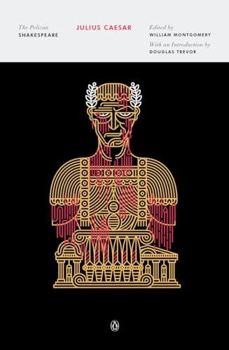 Julius Caesar: The Pelican Shakespeare