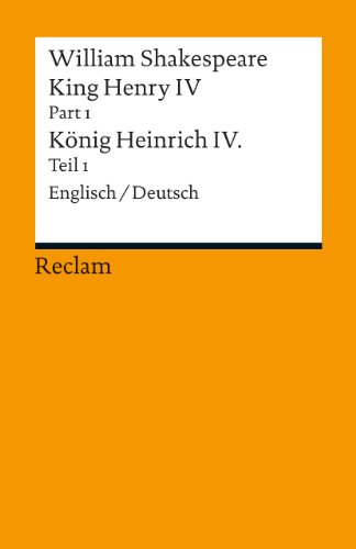 King Henry IV, Part 1 / Heinrich IV., Teil 1 [Zweisprachig]