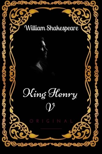 King Henry V: By William Shakespeare - Illustrated