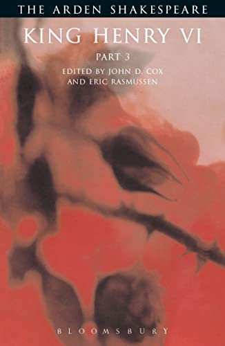 King Henry VI Part 3: Third Series: Notes, Commentary, Contexts and Introduction (The Arden Shakespeare. Third Series)