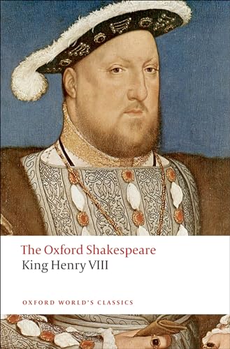 King Henry VIII: Or All Is True (Oxford World’s Classics)