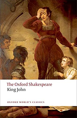 King John: The Oxford Shakespeare (Oxford World’s Classics) von Oxford University Press