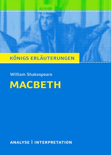 Macbeth von William Shakespeare - Textanalyse und Interpretation: mit Zusammenfassung, Inhaltsangabe, Charakterisierung, Prüfungsaufgaben mit Lösungen ... Erläuterungen und Materialien, Band 117) von Bange C. GmbH