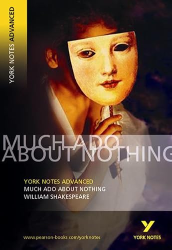 William Shakespeare 'Much Ado about Nothing': everything you need to catch up, study and prepare for 2021 assessments and 2022 exams (York Notes Advanced)