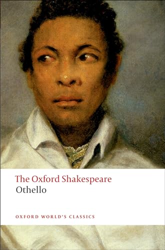 Othello, the Moor of Venice: The Oxford Shakespeareothello: The Moor of Venice (Oxford World’s Classics) von Oxford University Press