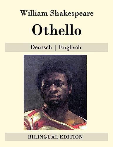 Othello: Deutsch | Englisch (Bilingual Edition) von Createspace Independent Publishing Platform